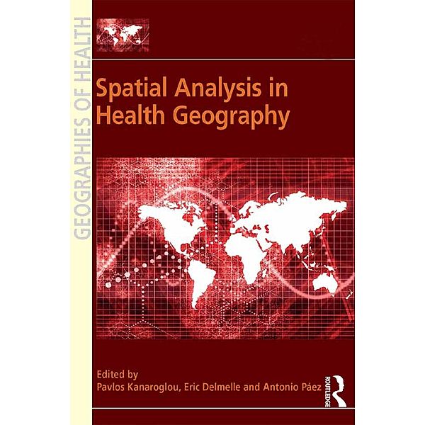 Spatial Analysis in Health Geography, Pavlos Kanaroglou, Eric Delmelle