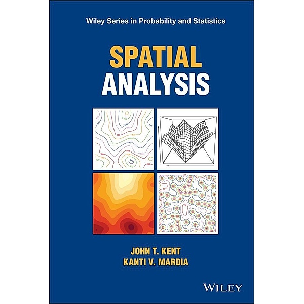 Spatial Analysis / Wiley Series in Probability and Statistics, John T. Kent, Kanti V. Mardia