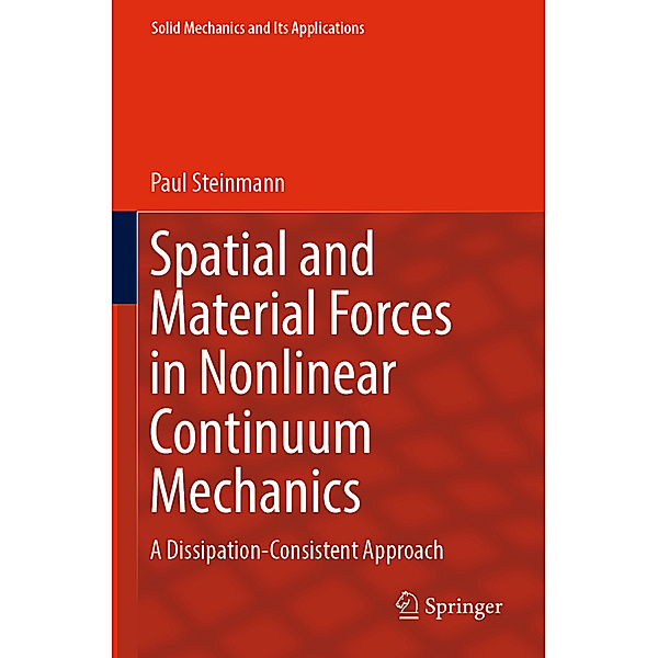 Spatial and Material Forces in Nonlinear Continuum Mechanics, Paul Steinmann