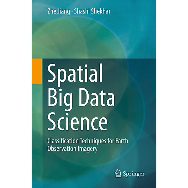 Spatial Big Data Science, Zhe Jiang, Shashi Shekhar
