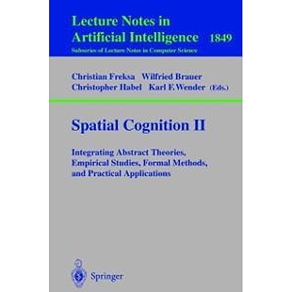 Spatial Cognition II / Lecture Notes in Computer Science Bd.1849