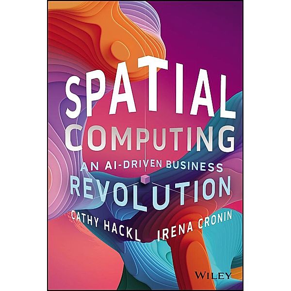 Spatial Computing, Cathy Hackl, Irena Cronin