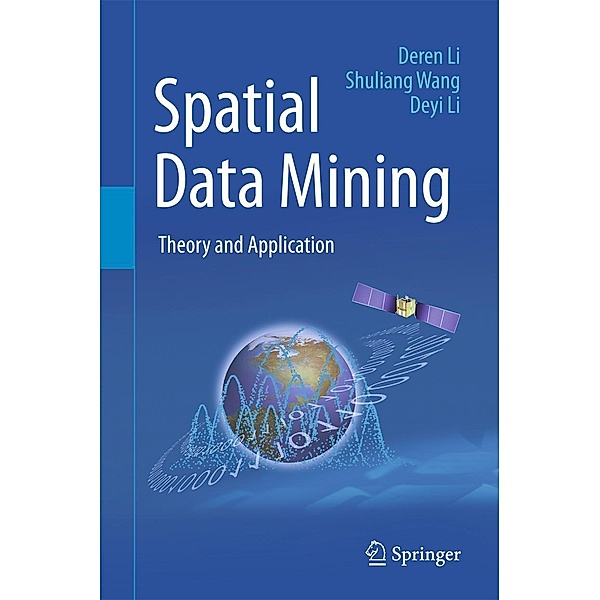Spatial Data Mining, Deren Li, Shuliang Wang, Deyi Li