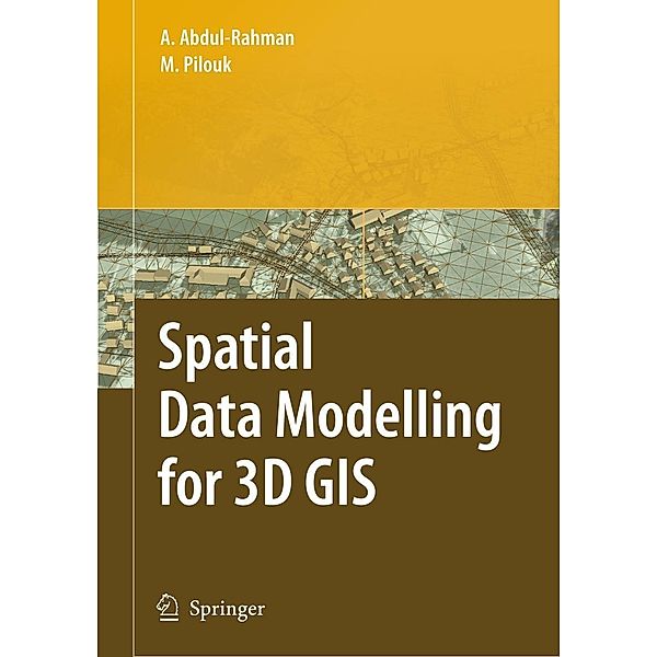 Spatial Data Modelling for 3D GIS, Alias Abdul-Rahman, Morakot Pilouk