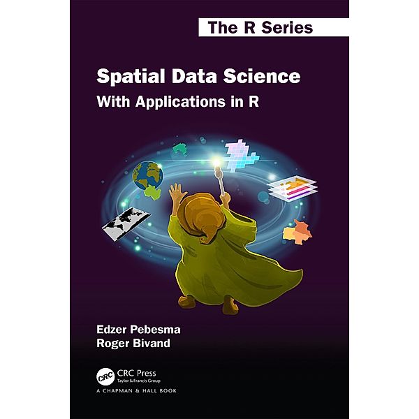 Spatial Data Science, Edzer Pebesma, Roger Bivand