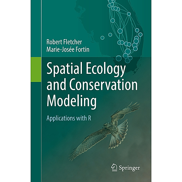 Spatial Ecology and Conservation Modeling, Robert Fletcher, Marie-Josée Fortin