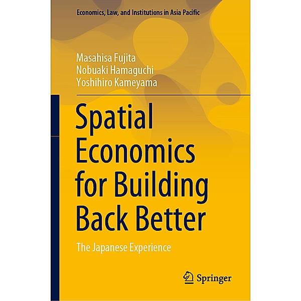 Spatial Economics for Building Back Better, Masahisa Fujita, Nobuaki Hamaguchi, Yoshihiro Kameyama