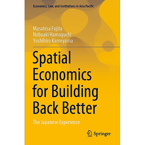 Spatial Economics for Building Back Better, Masahisa Fujita, Nobuaki Hamaguchi, Yoshihiro Kameyama