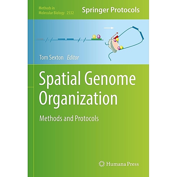 Spatial Genome Organization / Methods in Molecular Biology Bd.2532