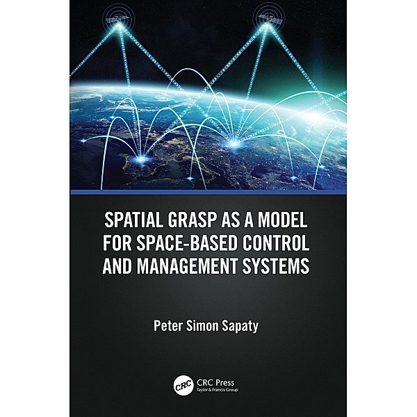 Spatial Grasp as a Model for Space-based Control and Management Systems, Peter Simon Sapaty