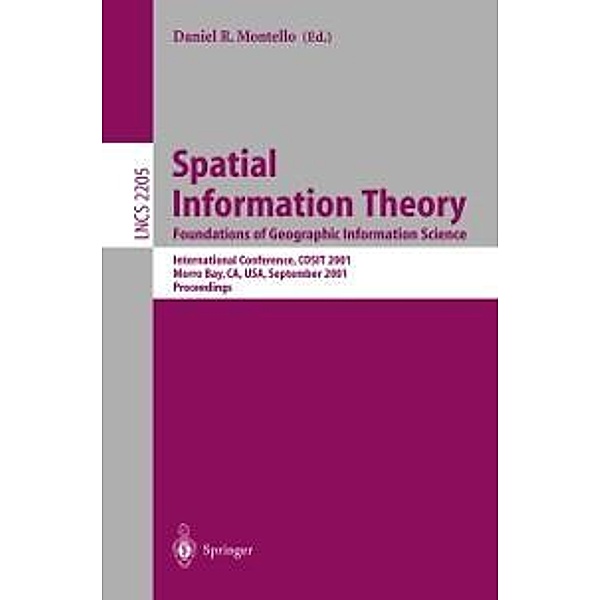 Spatial Information Theory: Foundations of Geographic Information Science / Lecture Notes in Computer Science Bd.2205