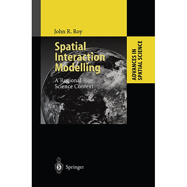 Spatial Interaction Modelling, John R. Roy