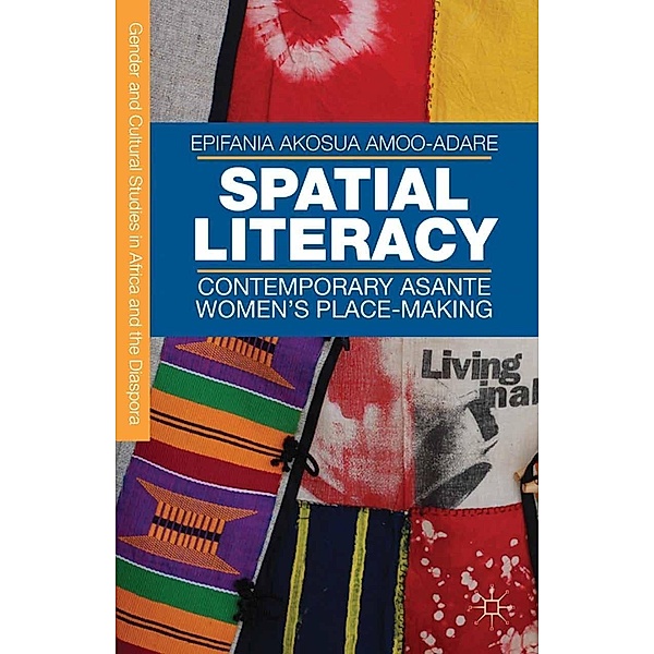 Spatial Literacy / Gender and Cultural Studies in Africa and the Diaspora, E. Amoo-Adare