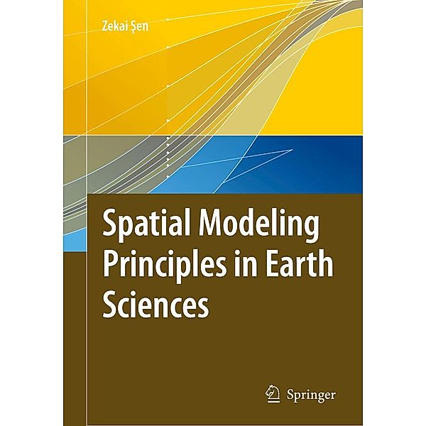 Spatial Modeling Principles in Earth Sciences, Zekai Sen