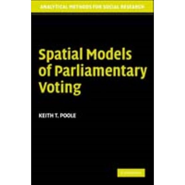 Spatial Models of Parliamentary Voting, Keith T. Poole