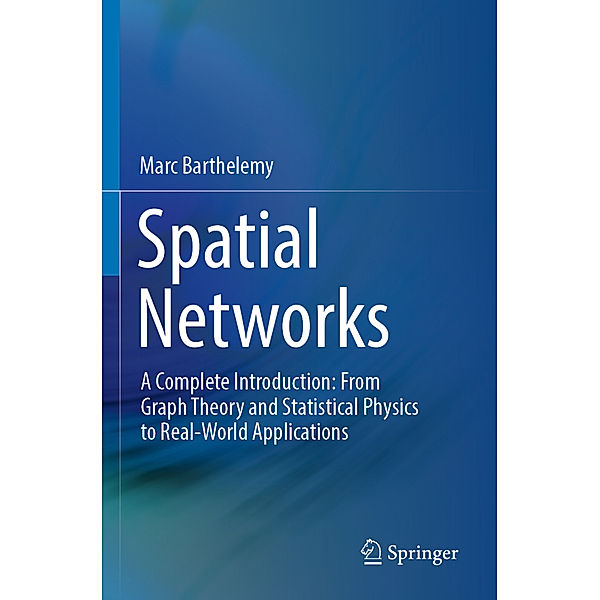 Spatial Networks, Marc Barthelemy