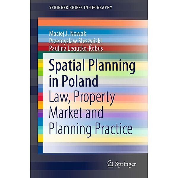 Spatial Planning in Poland / SpringerBriefs in Geography, Maciej J. Nowak, Przemyslaw Sleszynski, Paulina Legutko-Kobus