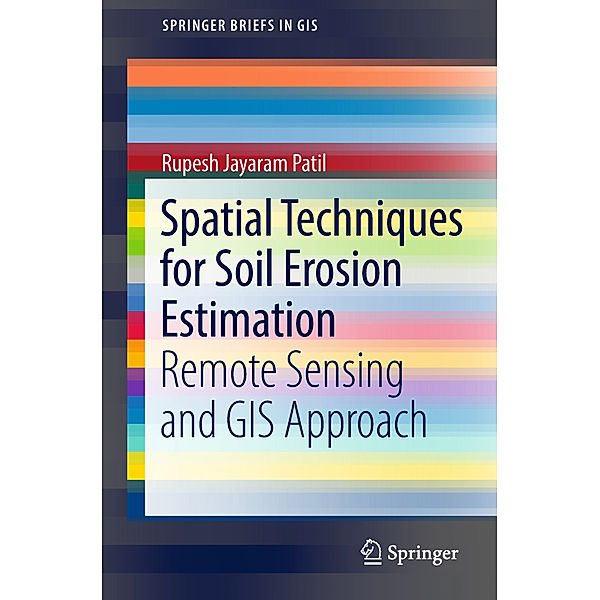 Spatial Techniques for Soil Erosion Estimation, Rupesh Jayaram Patil