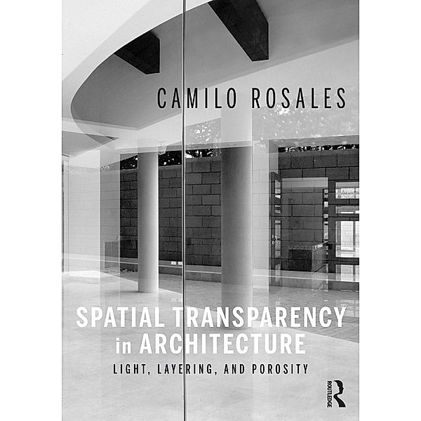 Spatial Transparency in Architecture, Camilo Rosales