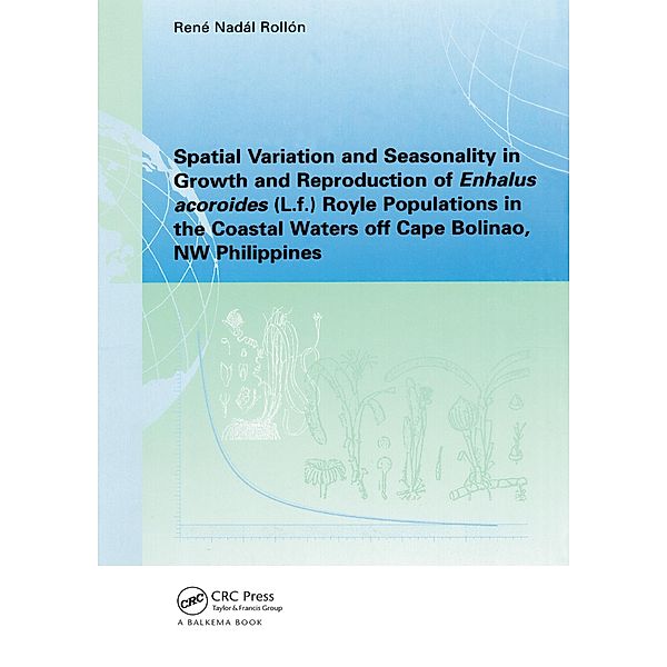 Spatial Variation and Seasonality in Growth and Reproduction of Enhalus Acoroides (L.f.) Royle Populations in the Coastal Waters Off Cape Bolinao, NW Philippines, R. N. Rollon