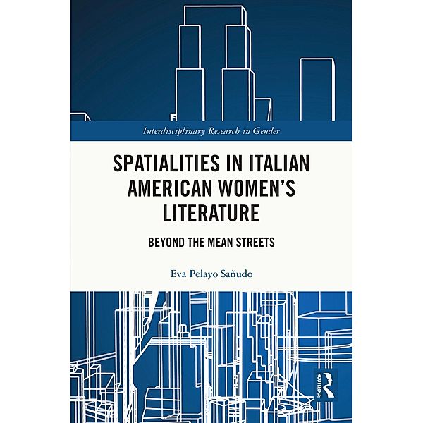 Spatialities in Italian American Women's Literature, Eva Pelayo Sañudo