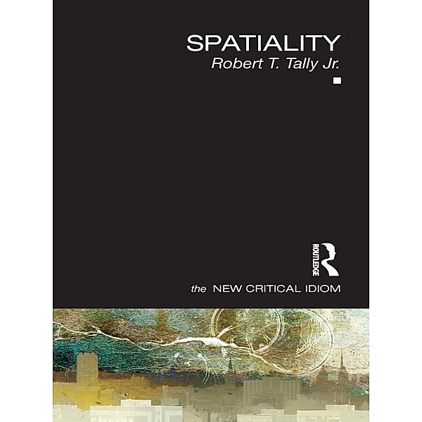 Spatiality, Robert Tally Jr.