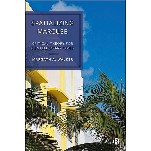 Spatializing Marcuse, Margath Walker