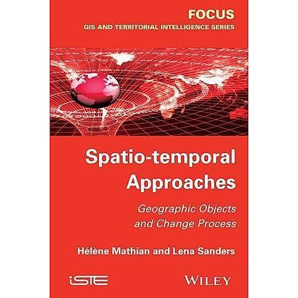 Spatio-temporal Approaches, Hélène Mathian, Lena Sanders