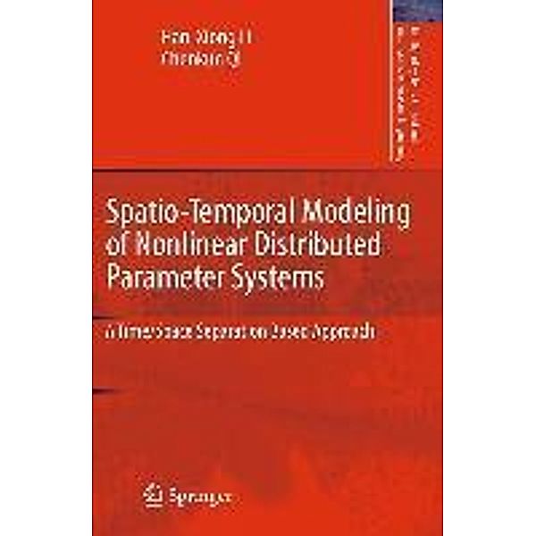 Spatio-Temporal Modeling of Nonlinear Distributed Parameter Systems / Intelligent Systems, Control and Automation: Science and Engineering Bd.50, Han-Xiong Li, Chenkun Qi