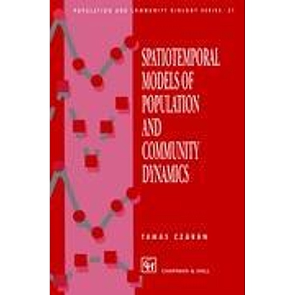 Spatiotemporal Models of Population and Community Dynamics, T. Czaran