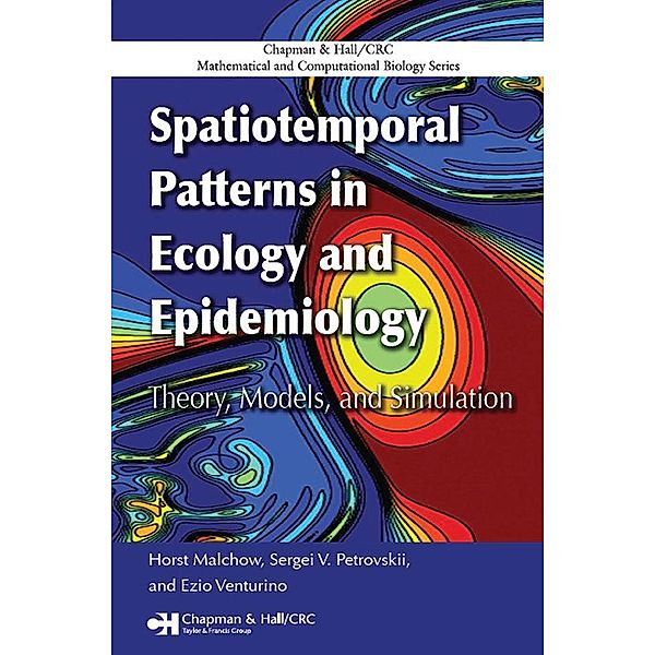 Spatiotemporal Patterns in Ecology and Epidemiology, Horst Malchow, Sergei V. Petrovskii, Ezio Venturino