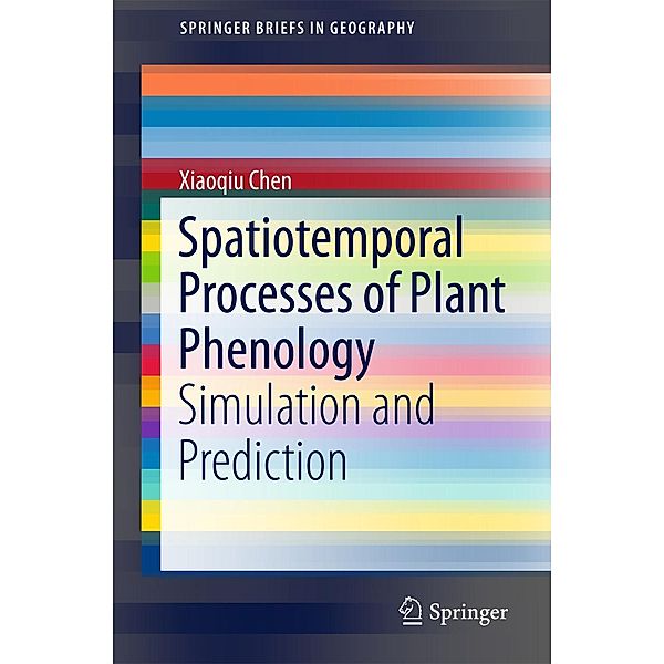 Spatiotemporal Processes of Plant Phenology / SpringerBriefs in Geography, Xiaoqiu Chen