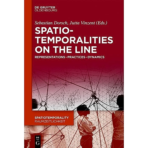 SpatioTemporalities on the Line / SpatioTemporality / RaumZeitlichkeit Bd.3