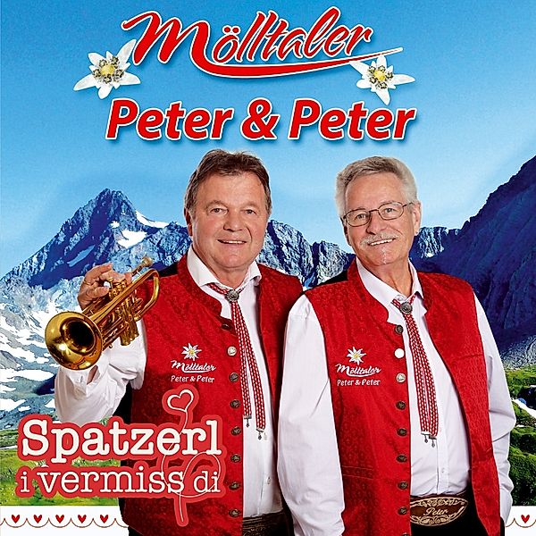 Spatzerl I Vermiss Di, Mölltaler Peter & Peter