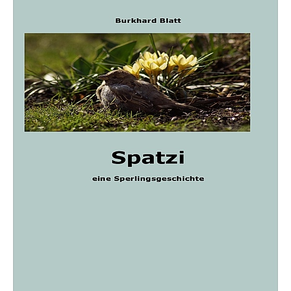 Spatzi, Burkhard Blatt