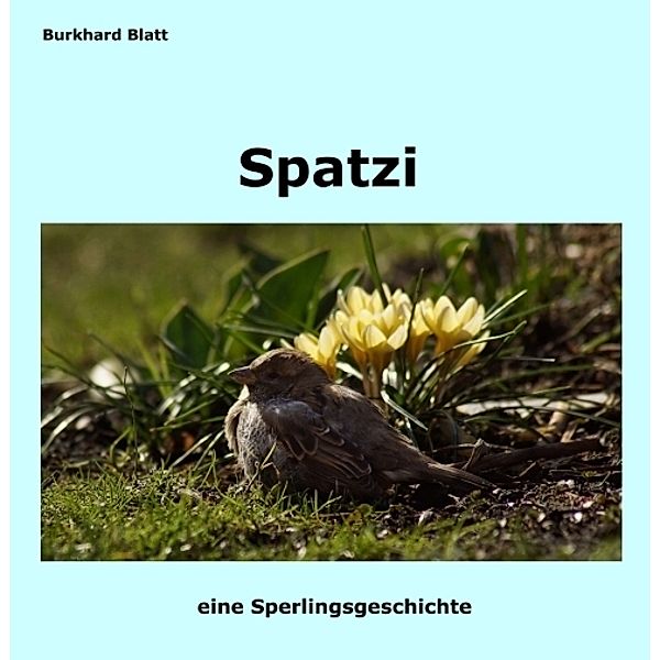 Spatzi, Burkhard Blatt