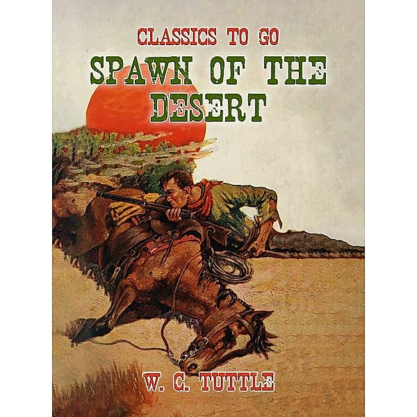 Spawn of the Desert, W. C. Tuttle