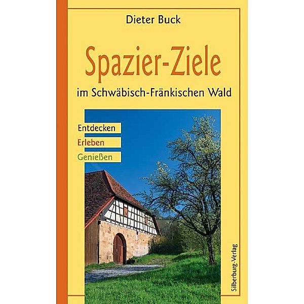 Spazier-Ziele im Schwäbisch-Fränkischen Wald, Dieter Buck
