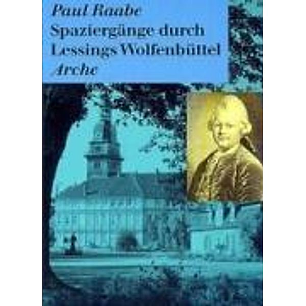 Spaziergänge durch Lessings Wolfenbüttel, Paul Raabe