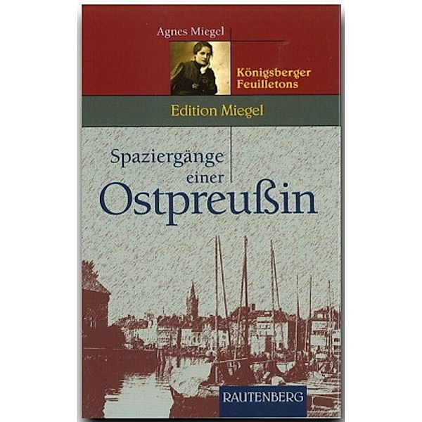 Spaziergänge einer Ostpreußin, Agnes Miegel