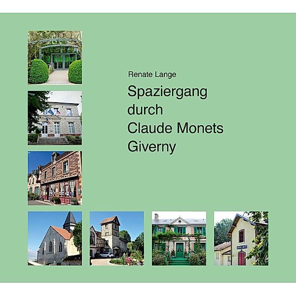 Spaziergang durch Claude Monets Giverny, Renate Lange