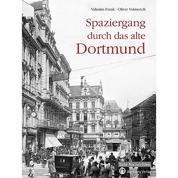 Spaziergang durch das alte Dortmund, Oliver Volmerich, Valentin Frank