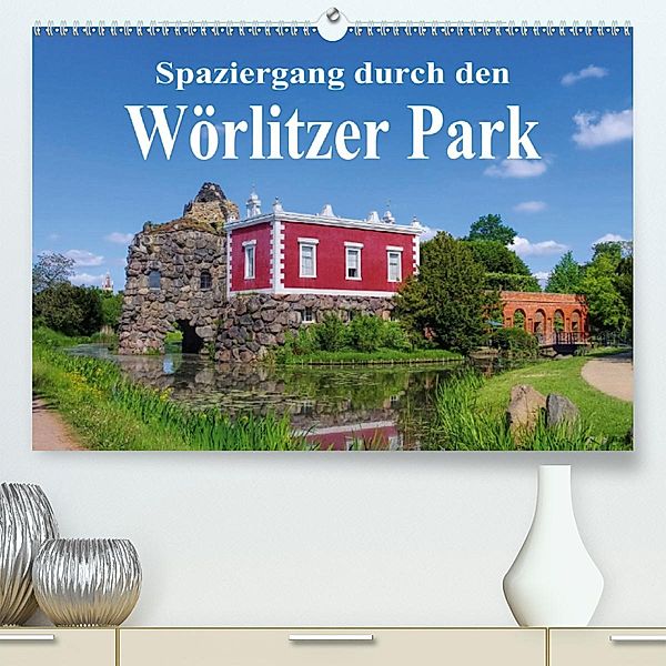 Spaziergang durch den Wörlitzer Park (Premium, hochwertiger DIN A2 Wandkalender 2020, Kunstdruck in Hochglanz)