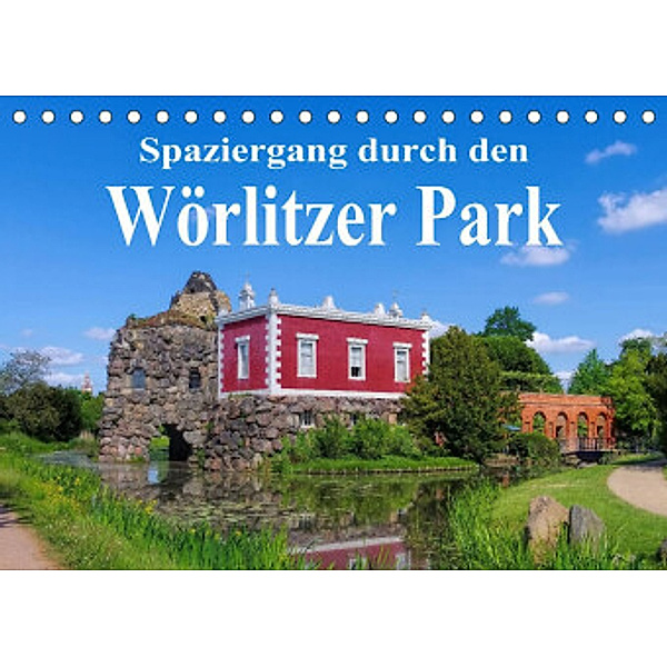 Spaziergang durch den Wörlitzer Park (Tischkalender 2022 DIN A5 quer), LianeM