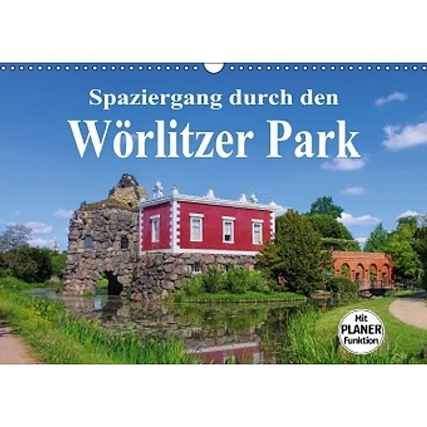 Spaziergang durch den Wörlitzer Park (Wandkalender 2016 DIN A3 quer), LianeM