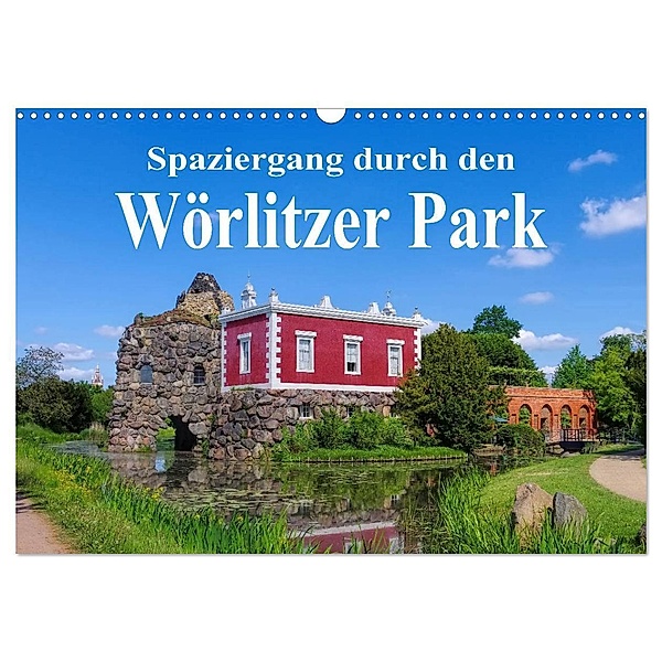 Spaziergang durch den Wörlitzer Park (Wandkalender 2024 DIN A3 quer), CALVENDO Monatskalender, LianeM