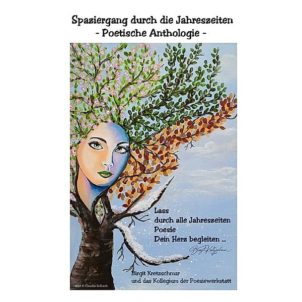 Spaziergang durch die Jahreszeiten, Birgit Kretzschmar & das Autorenkollegium "Jahreszeiten-Poesie" der Arbeitsgruppe Poesiewerkstatt