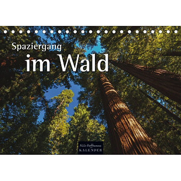 Spaziergang im Wald (Tischkalender 2022 DIN A5 quer), Nils Hoffmann