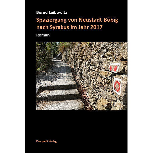 Spaziergang von Neustadt-Böbig nach Syrakus im Jahr 2017, Bernd Leibowitz