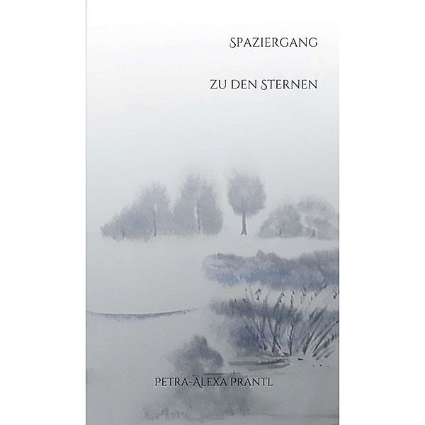 Spaziergang zu den Sternen, Petra-Alexa Prantl